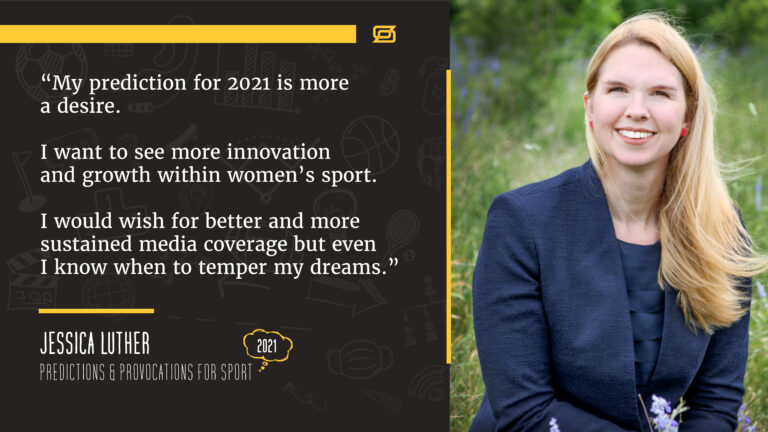 A photo of Jessica Luther with a quote from her article stating, “My prediction for 2021 is more a desire. I want to see more innovation and growth within women’s sport. I would wish for better and more sustained media coverage but even I know when to temper my dreams.”